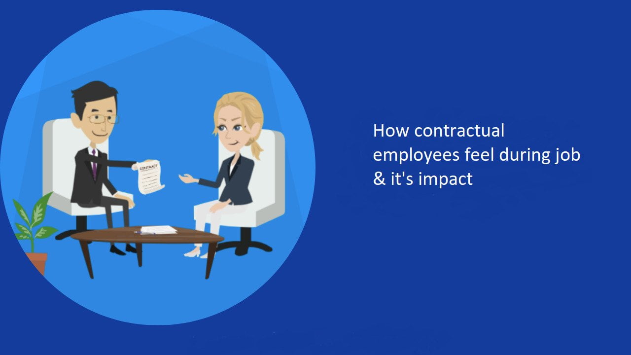 How contractual employees feel during job & it's impact