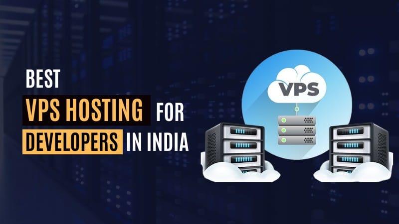 Best VPS Hosting for Developers in India - Top Ranked